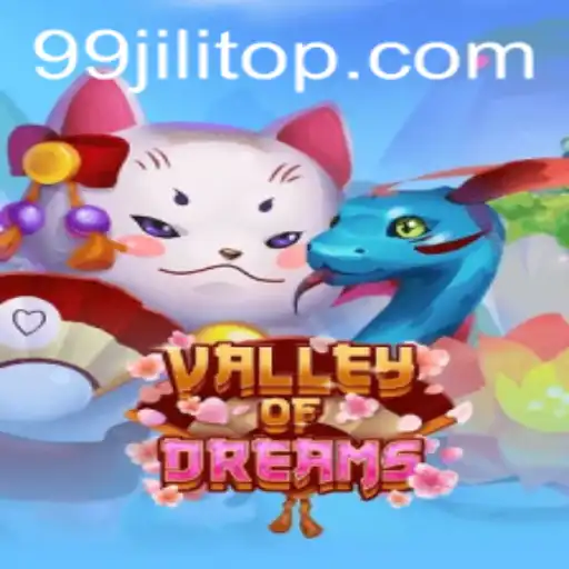 The Enchanting World of ValleyofDreams and the Allure of 99JILI